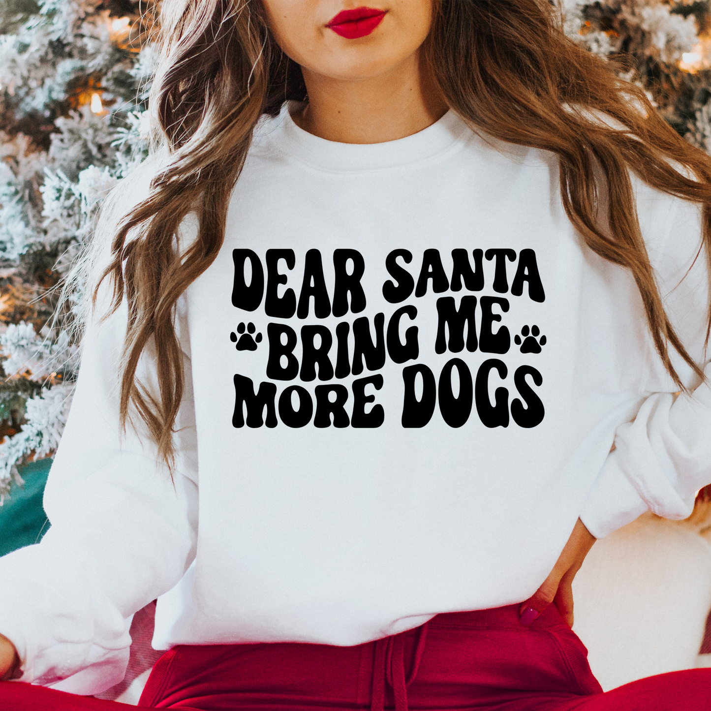 Dear Santa Bring Me More Dogs Crewneck