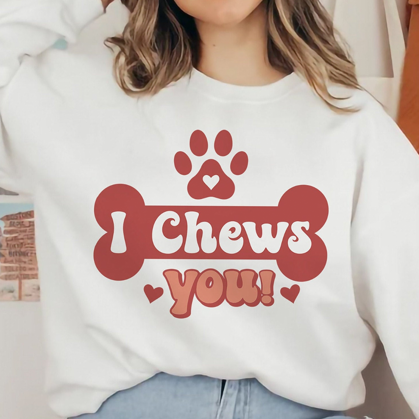 I Chews You Dog Mom Crewneck